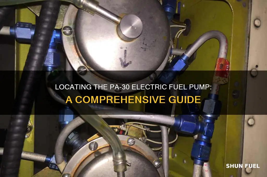 where is the pa-30 electric fuel pump located