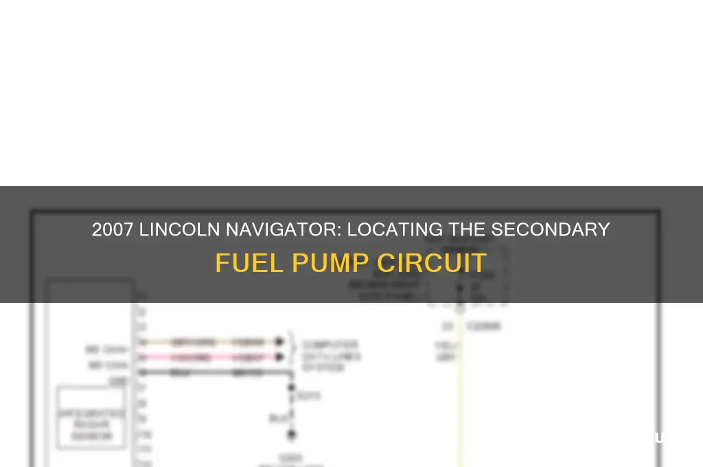 where is the secondary fuel pump circuit 2007 lincoln navigator