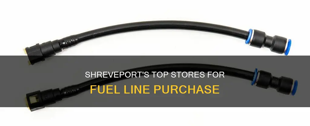 where to buy fuel line in shreveport