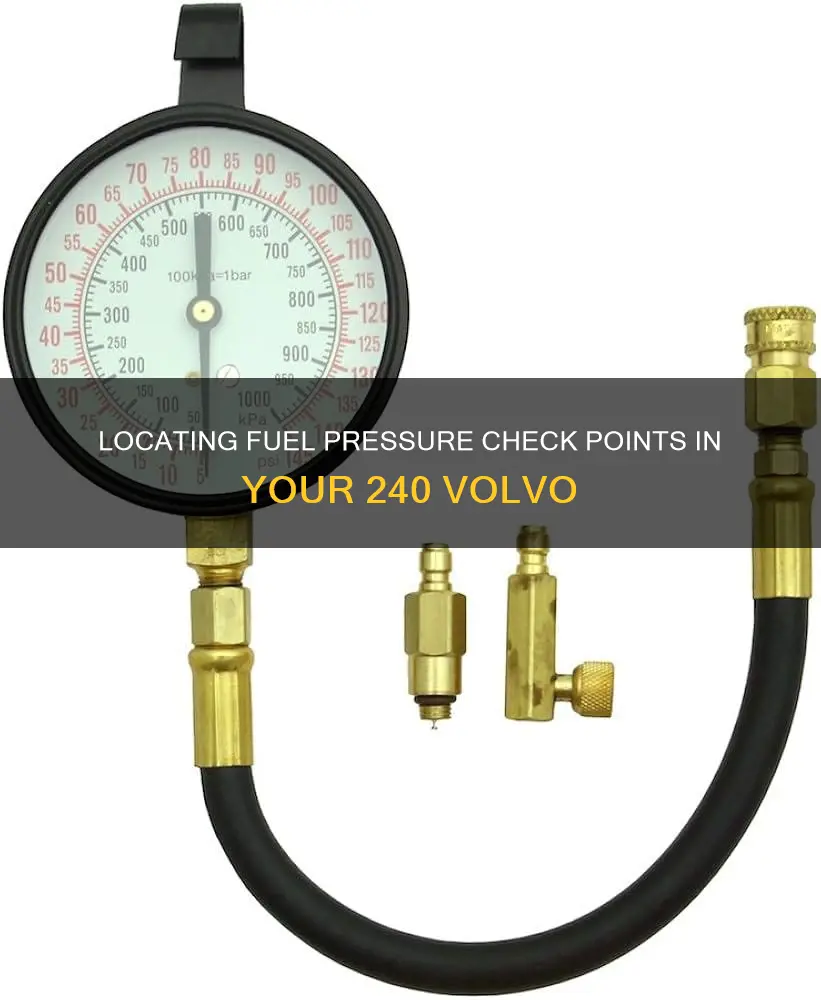 where to check the fuel pressure on a 240 volvo