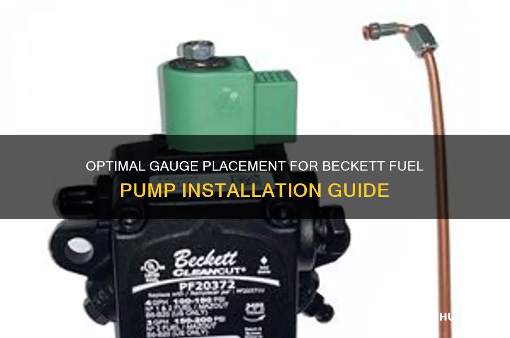where tp install a guage on a beckett fuel pump