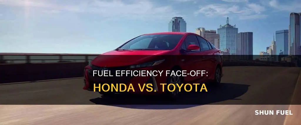which car is more fuel efficient honda or toyota