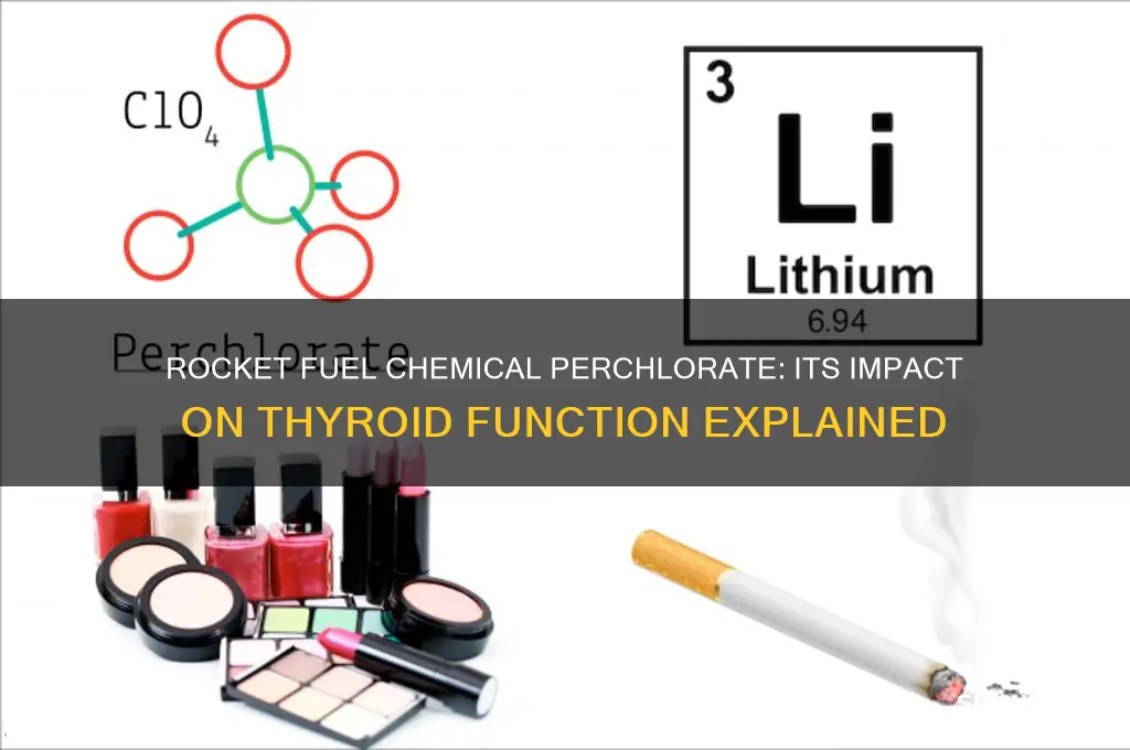 which chemical used in rocket fuel affects the thyroid gland