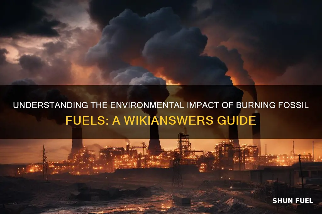 which describes the burning of fossil fuels wikianswers
