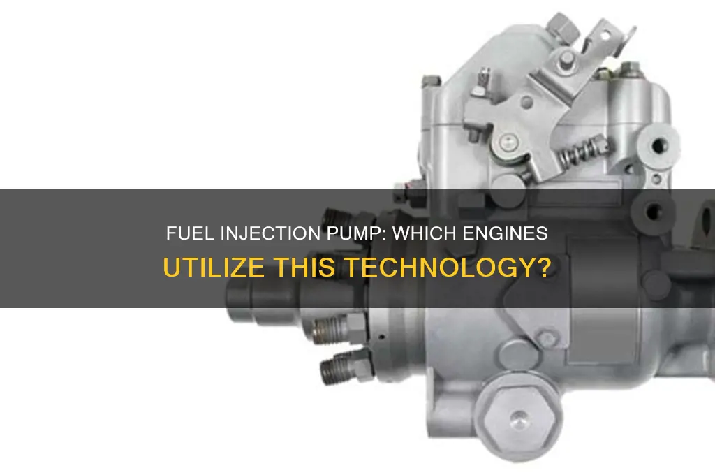 which engine has fuel injection pump