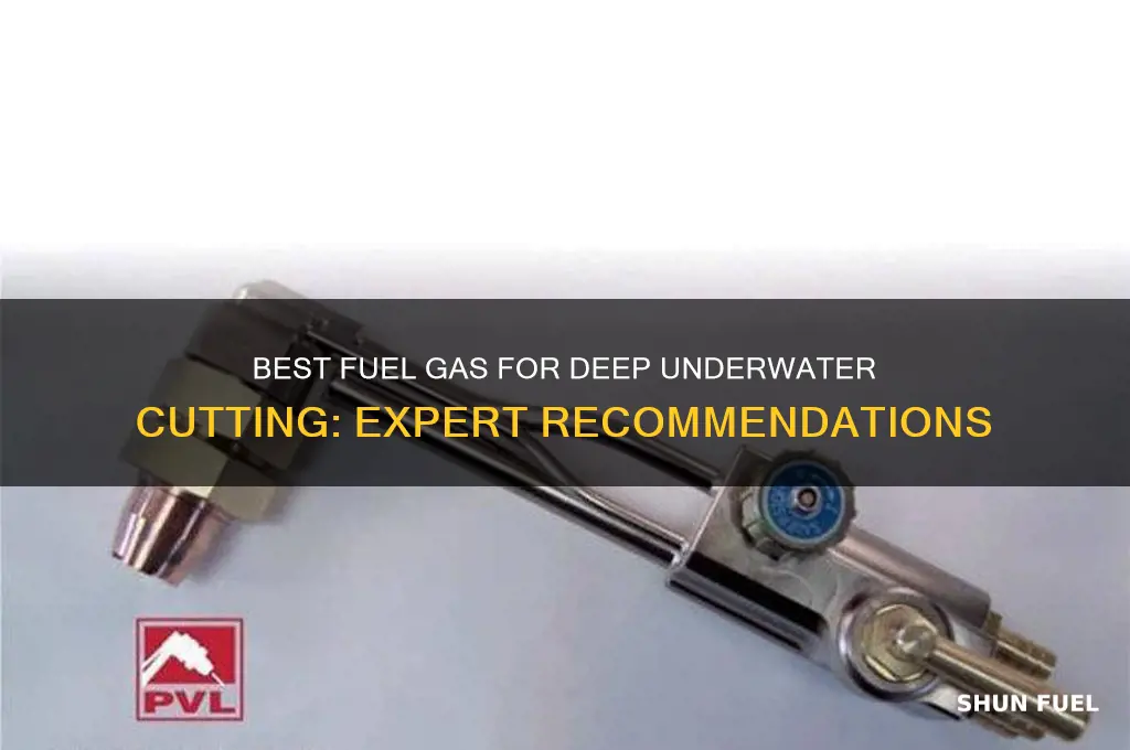 which fuel gas is used for cutting deep underwater
