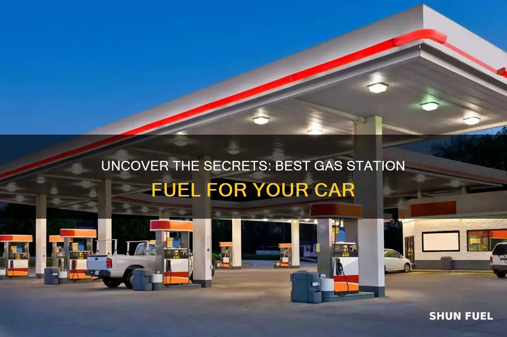 which gas station has the best fuel for your car