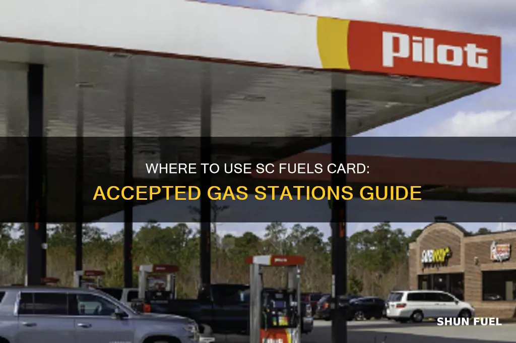 which gas stations can sc fuels card be used at