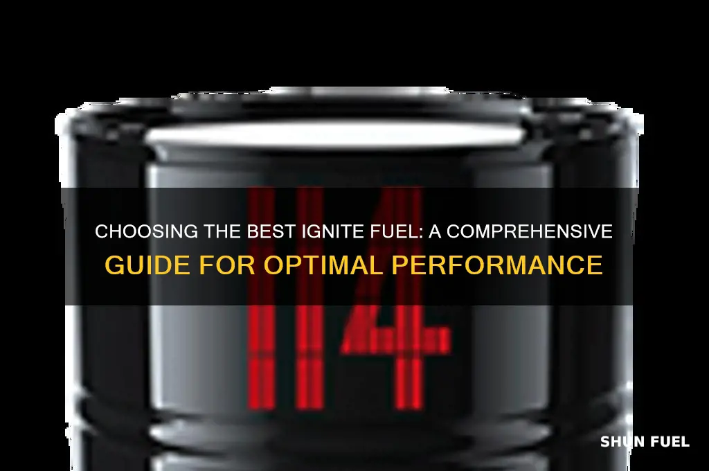 which ignite fuel is best