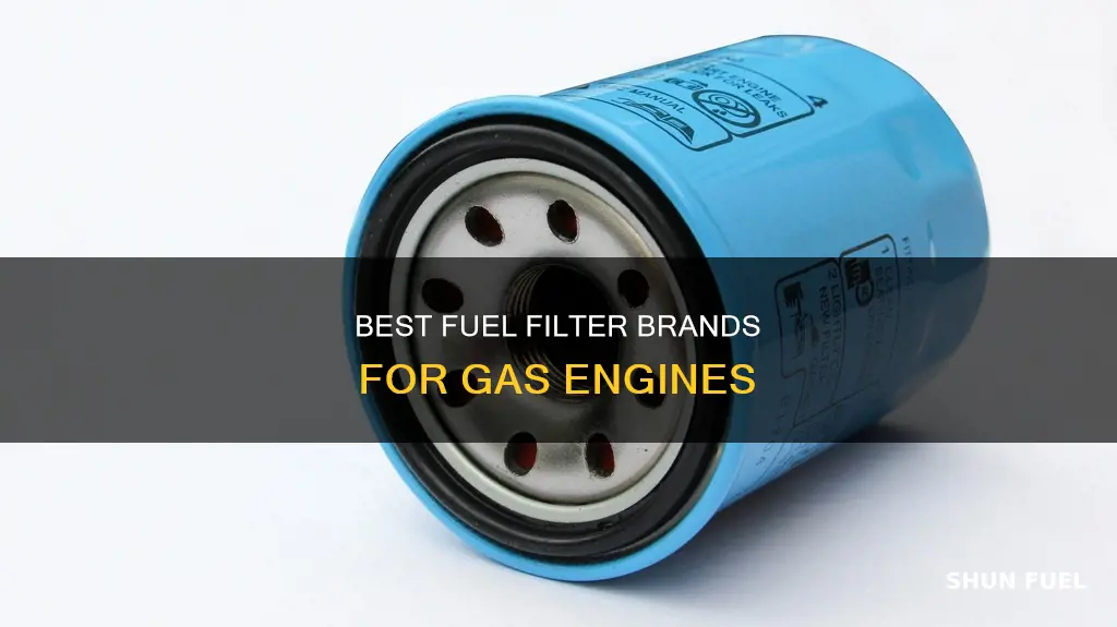 which is the best fuel filter brand for gas engines