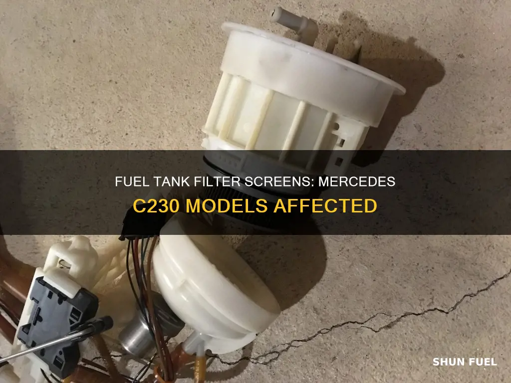 which mercedes c230 have fuel tank filter screen