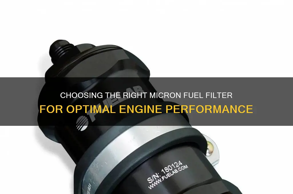 which micron fuel filter to use