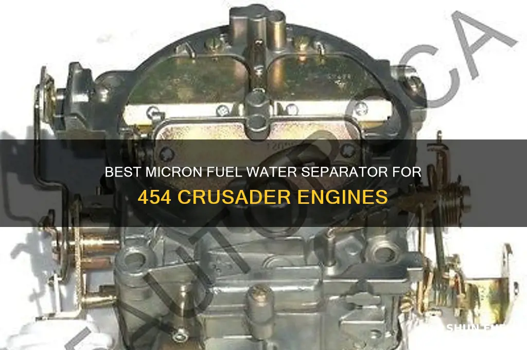 which micron fuel water separator use for 454 crusader