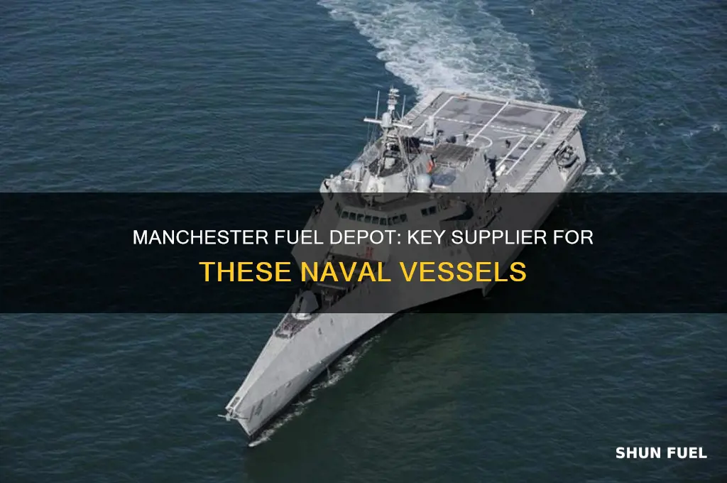 which naval ships use manchester fuel depot