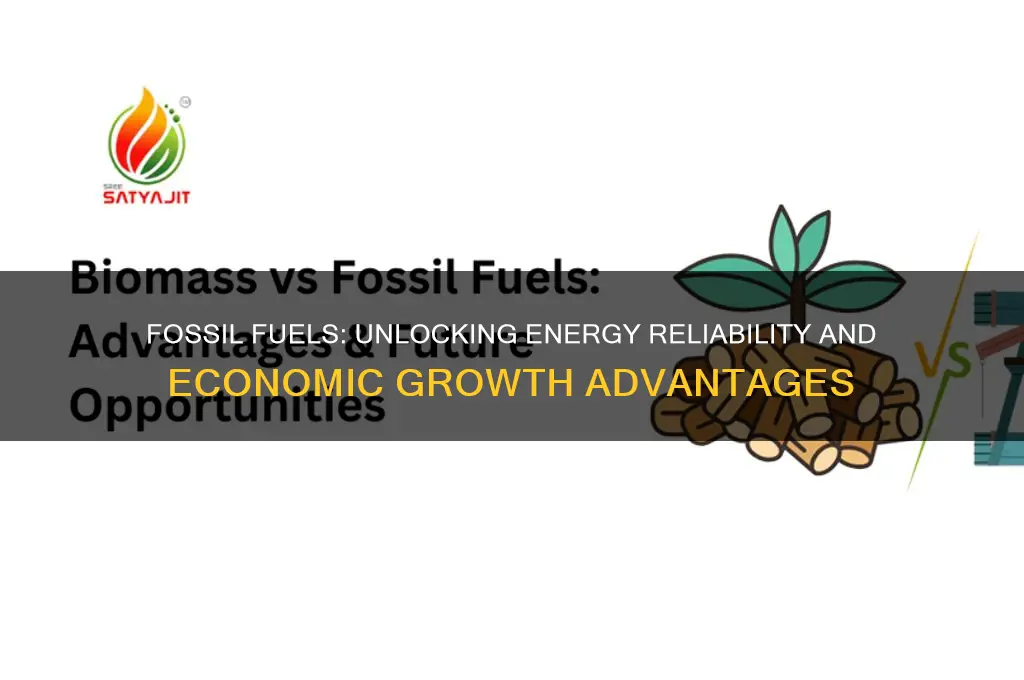 which of the following is an advantage of fossil fuels