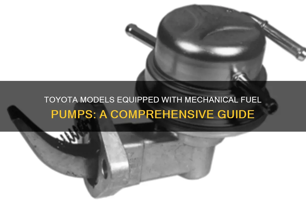 which toyota models has a mechanical fuel pump