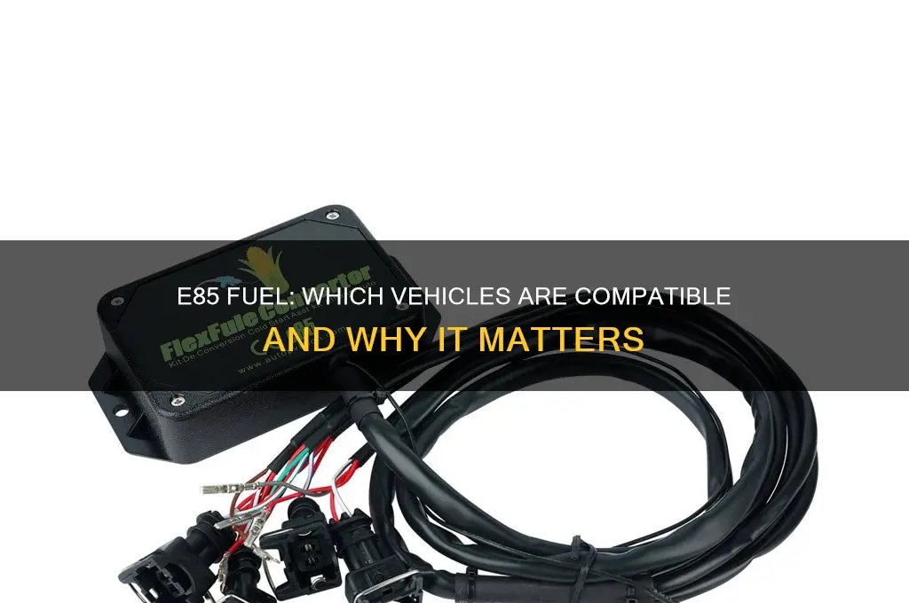 which veichel use e85 fuel