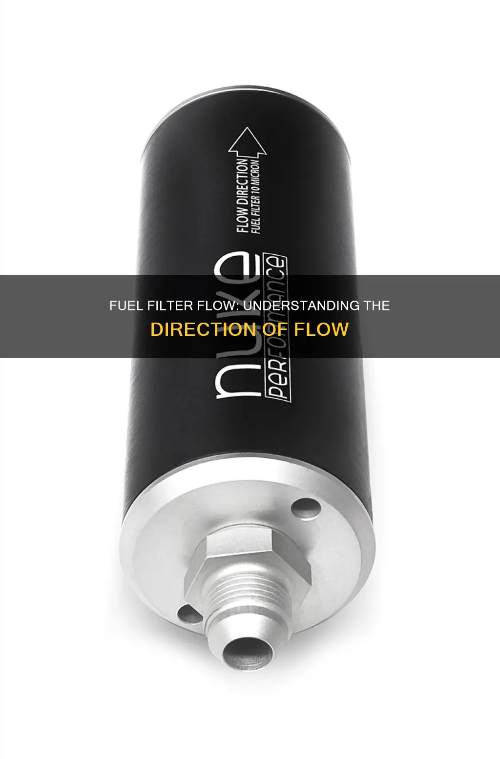 which way does a fuel filter flow
