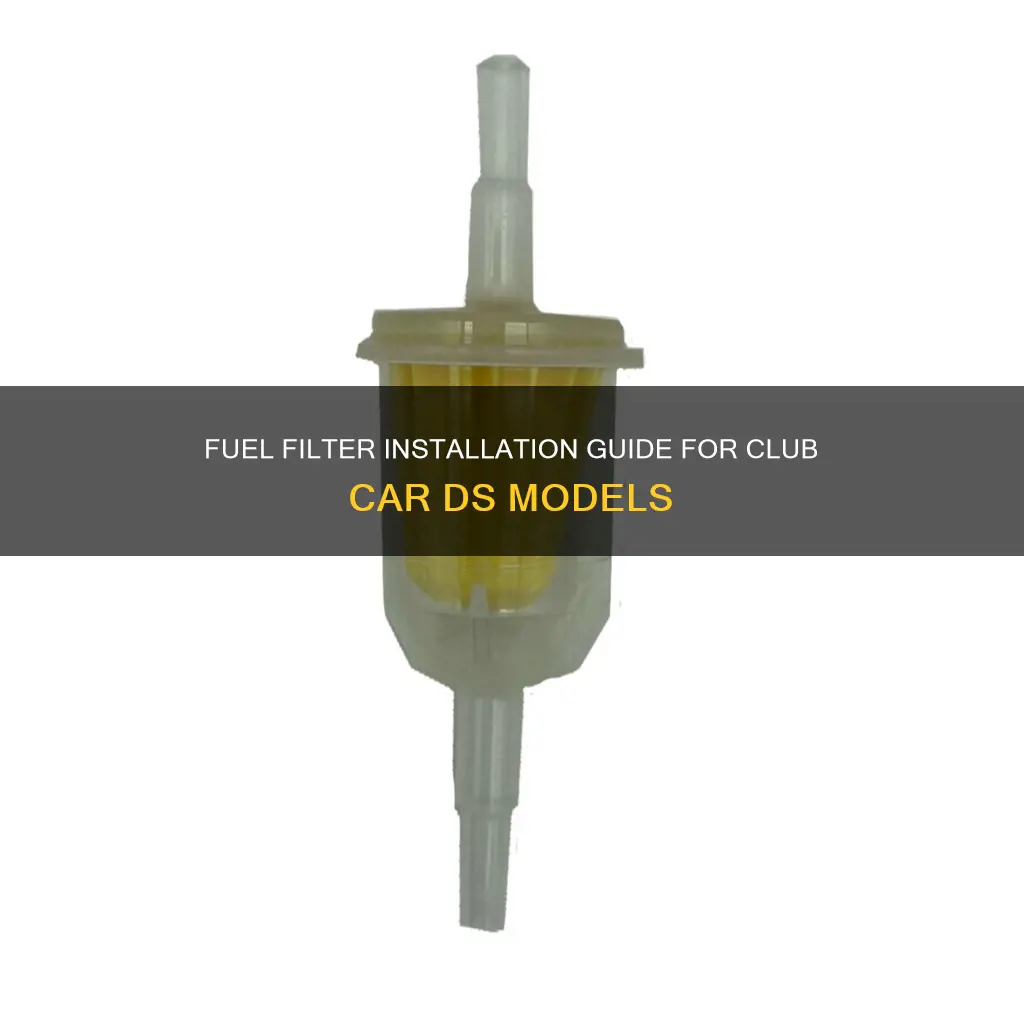 which way to put fuel filter on club car ds