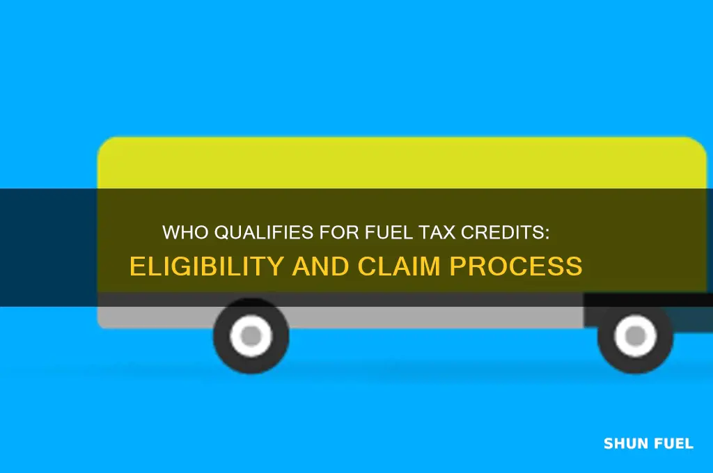 who can claim fuel tax credits