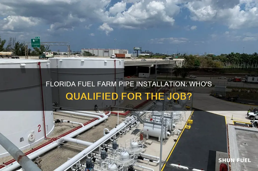 who can install fuel farm pipes in florida