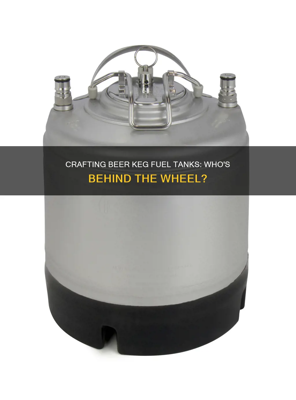 who can make beer keg fuel tank