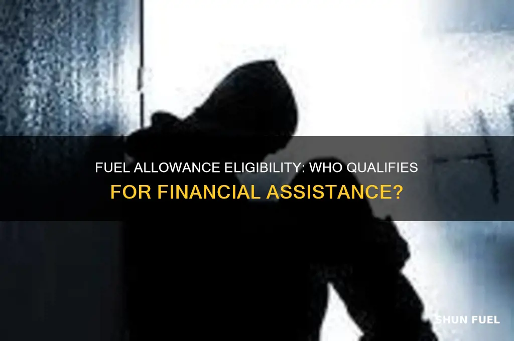 who can qualify for fuel allowance