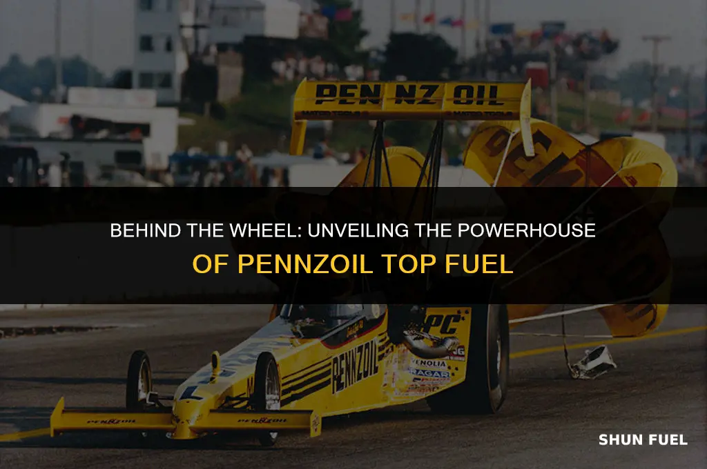 who drives pennzoil top fuel