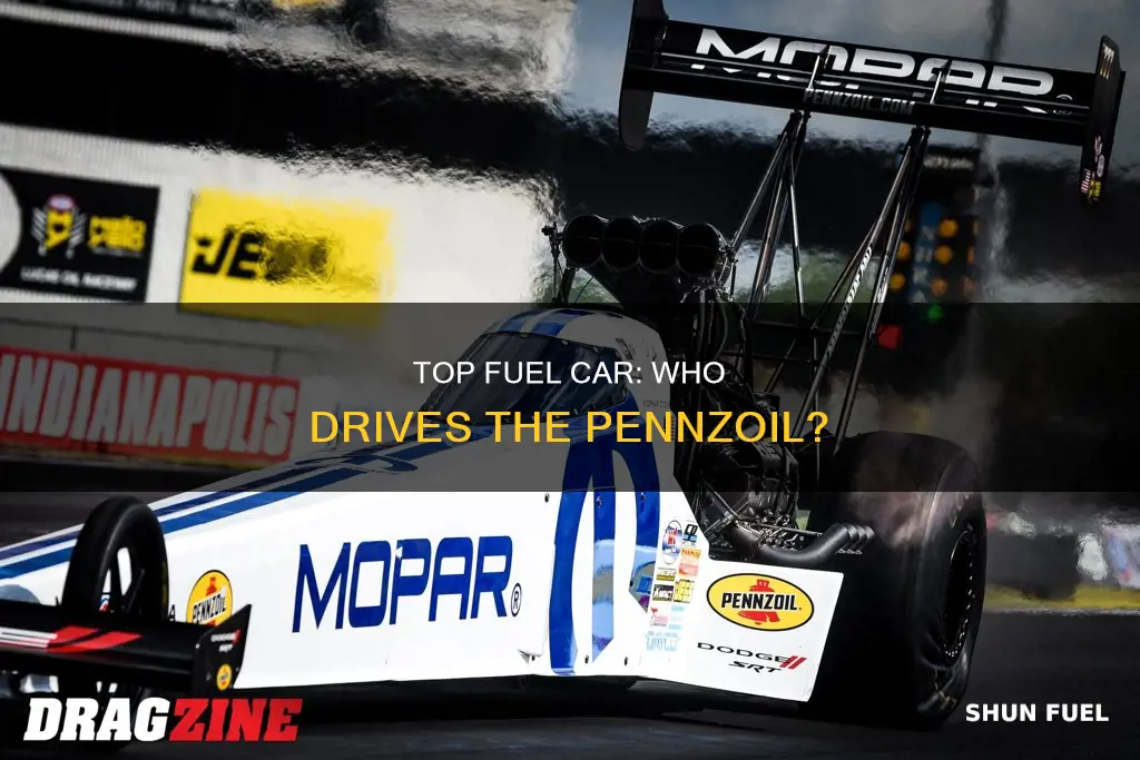 who drives the pennzoil top fuel car