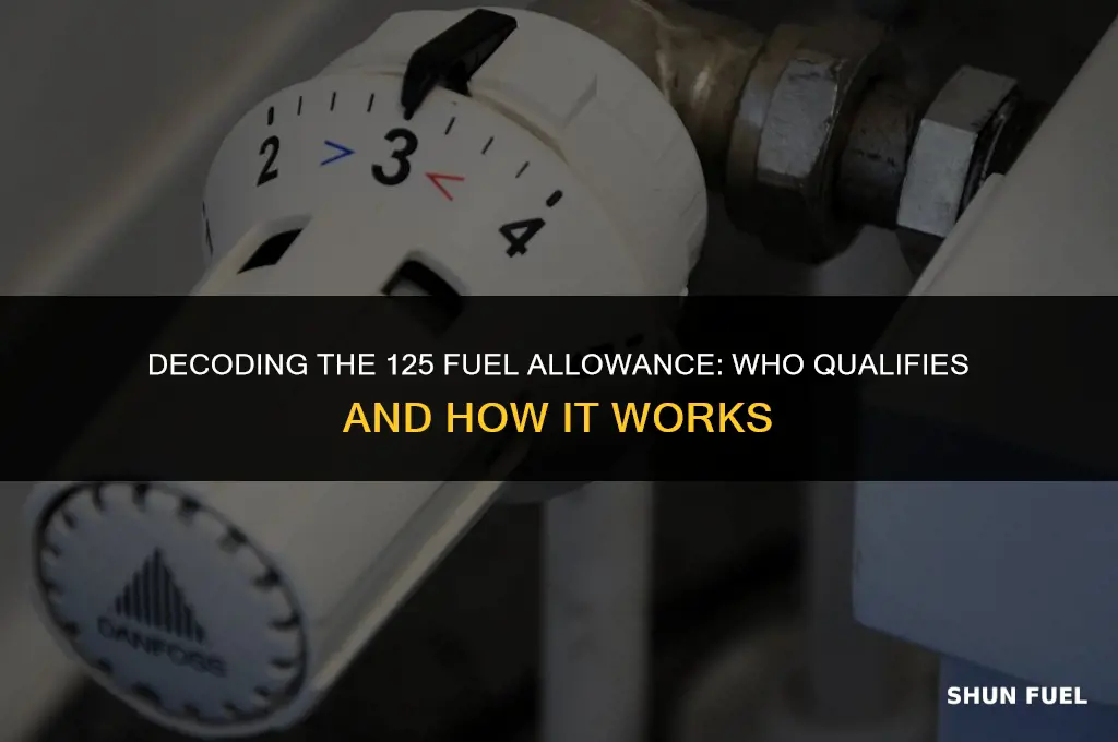 who gets 125 fuel allowance
