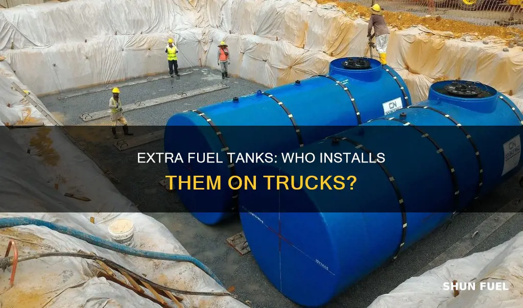 who installs extra fuel tanks on trucks