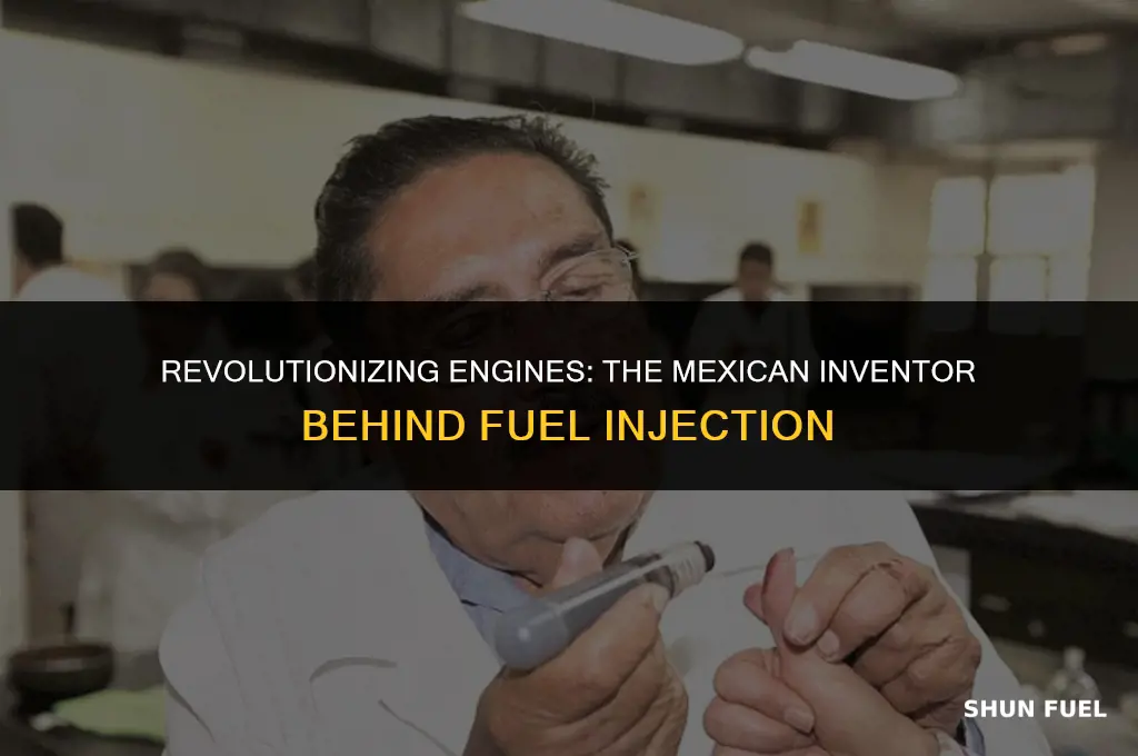 who invented fuel injection mexican