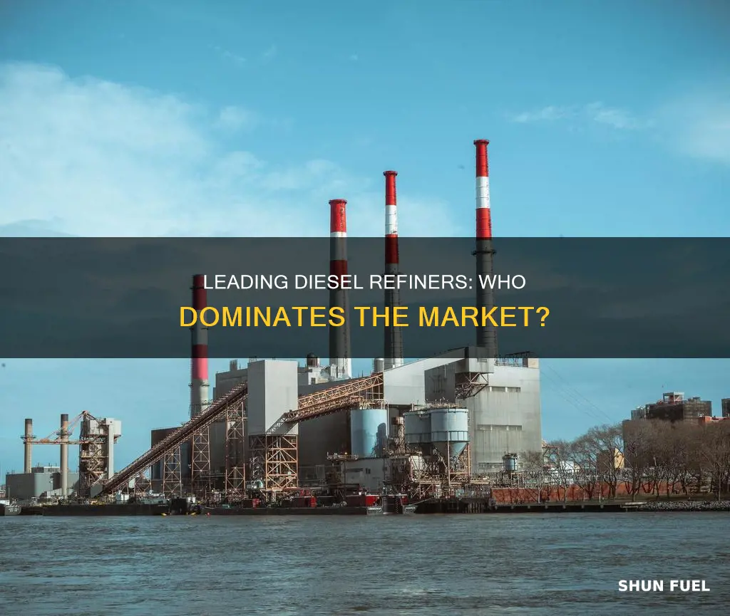 who is the largest refiner of diesel fuel