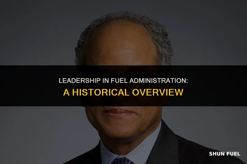 who led the fuel administration
