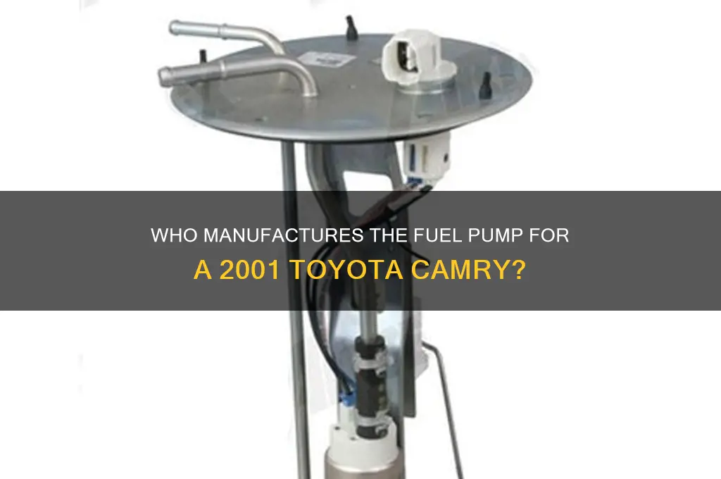 who maked fuel pump for toyota 2001 camry