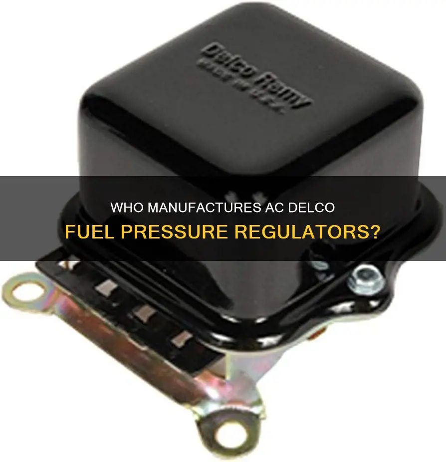 who makes ac delco fuel pressure regulator