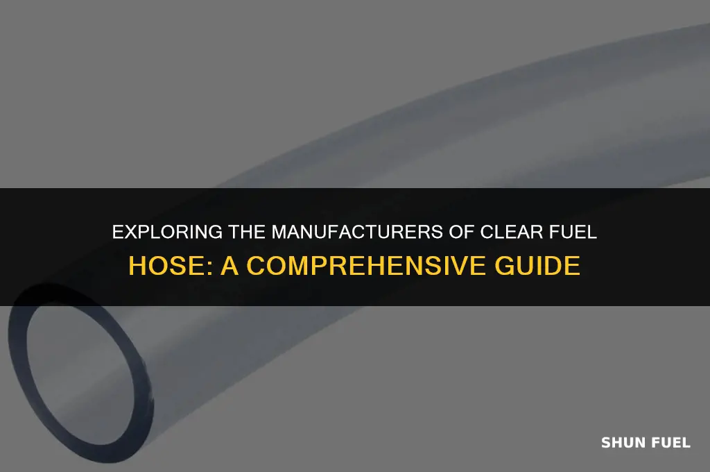 who makes clear fuel hose