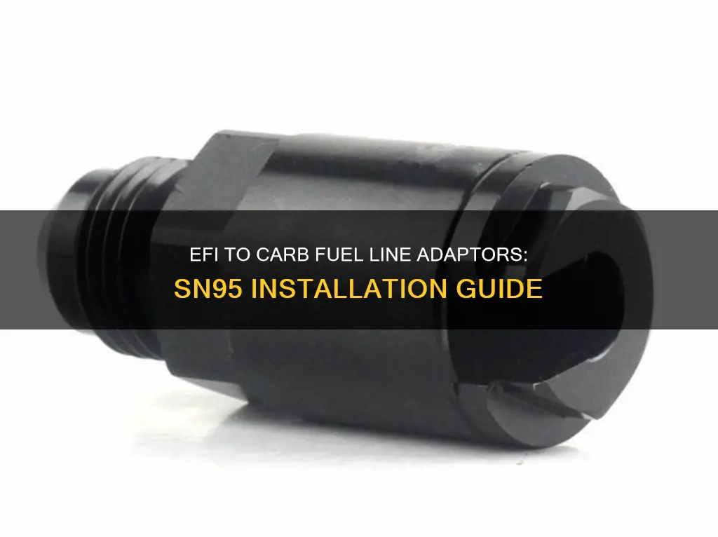 who makes efi to carb fuel line adaptors sn95
