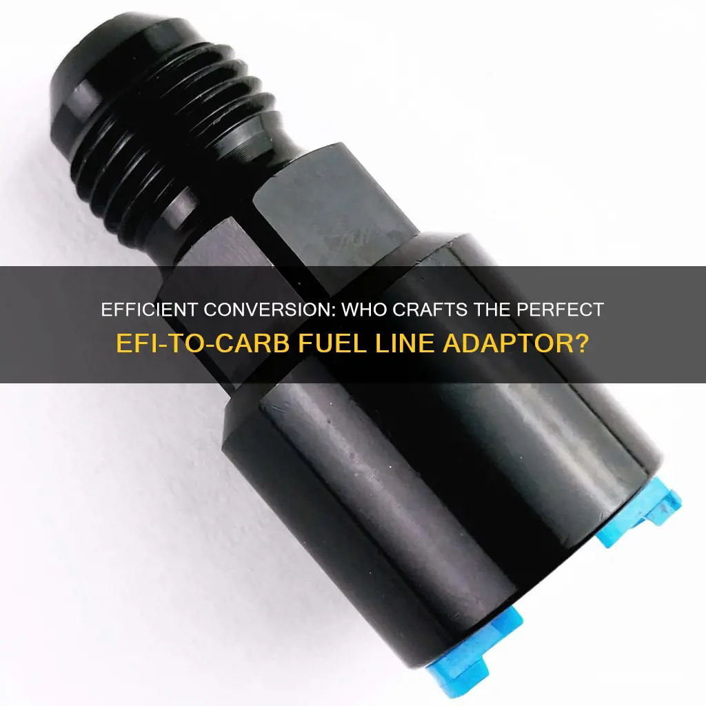 who makes efi to carb fuel line adaptors