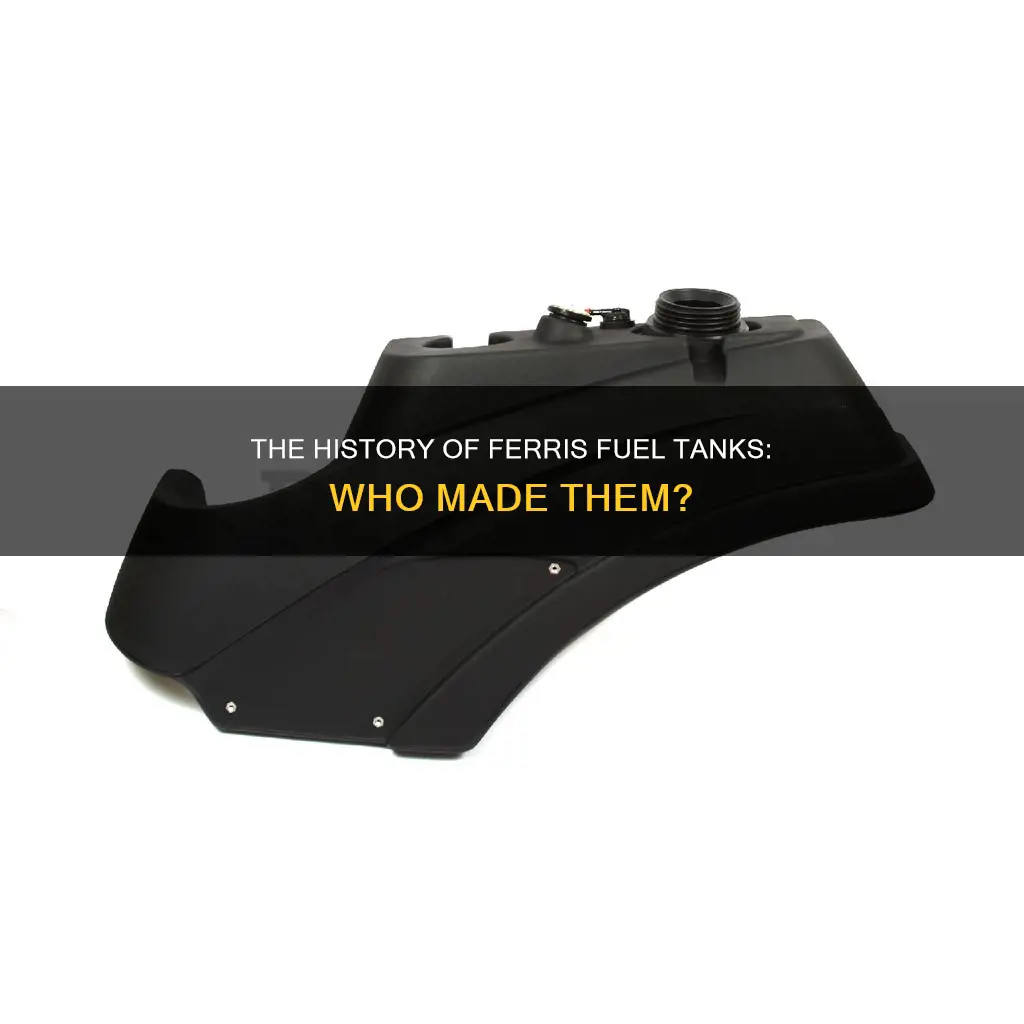 who makes ferris fuel tanks
