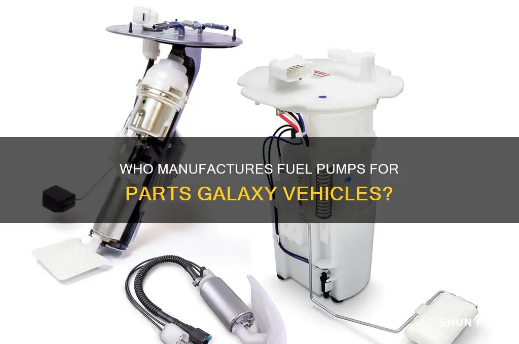 who makes fuel pump for parts galaxy