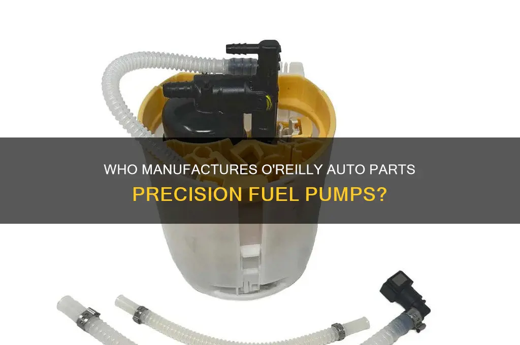 who makes oreilly auto parts precision fuel pumps