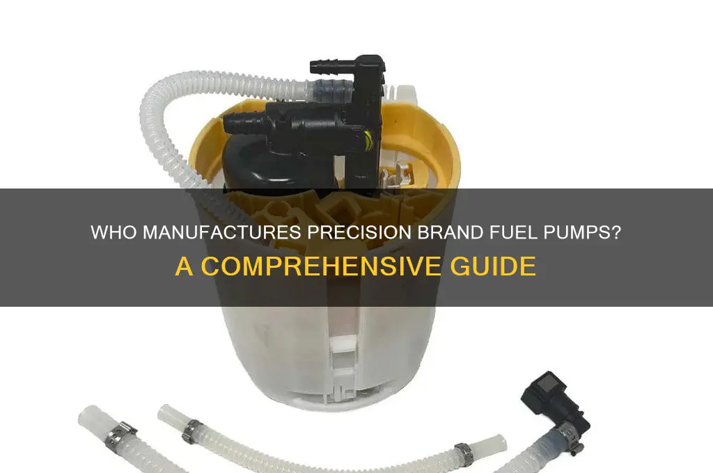 who makes precision brand fuel pumps