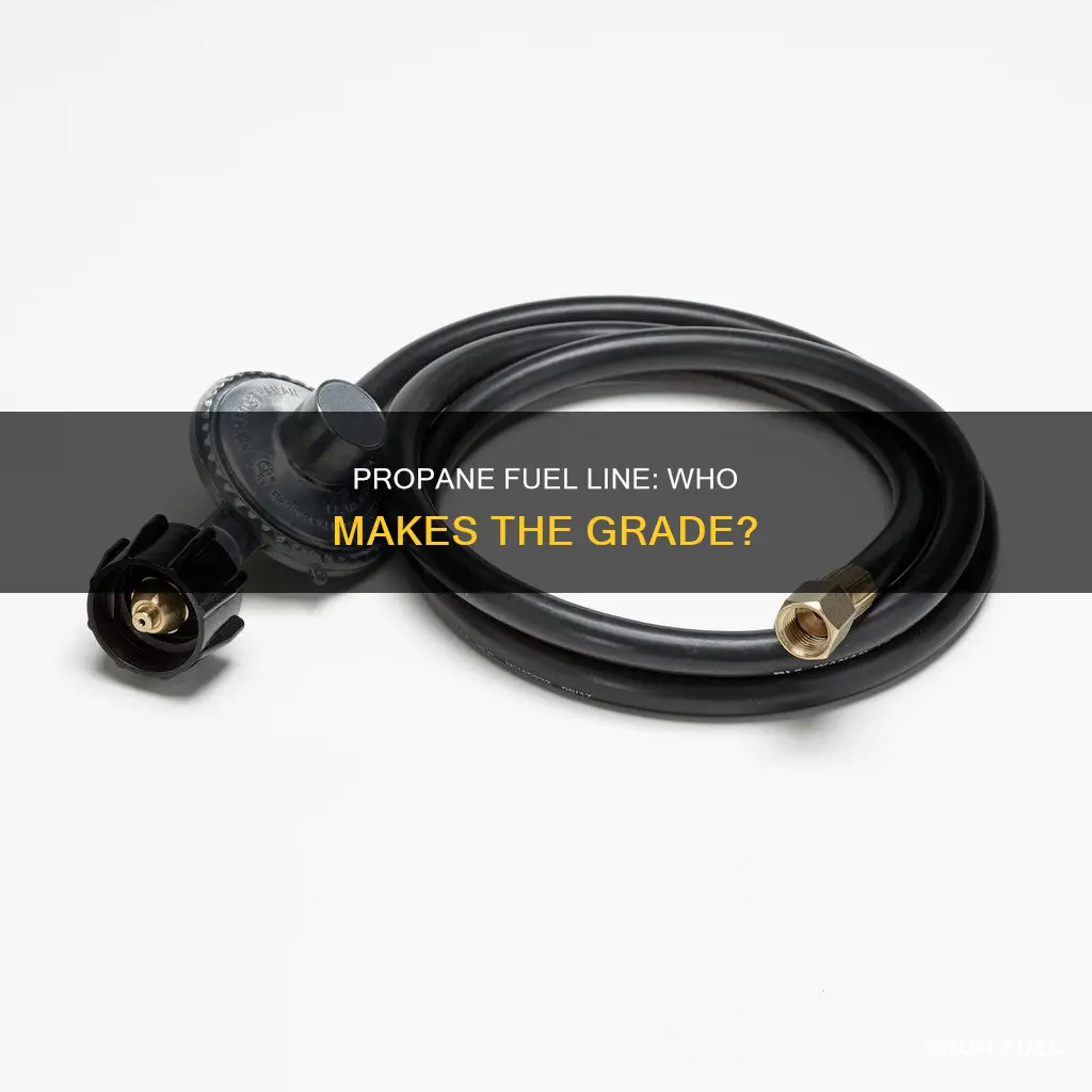 who makes propane fuel line