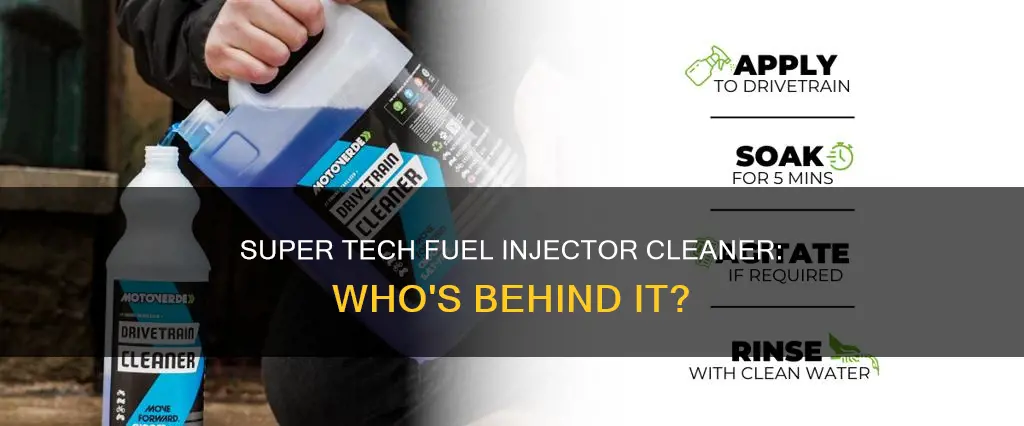 who makes super tech fuel injector cleaner