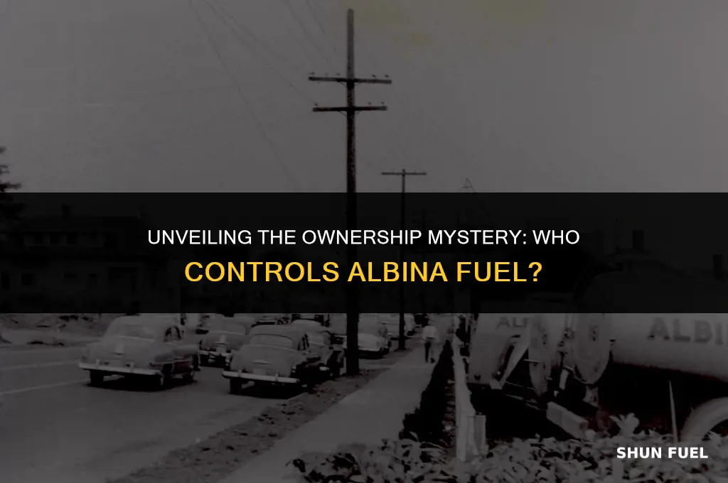 who owns albina fuel