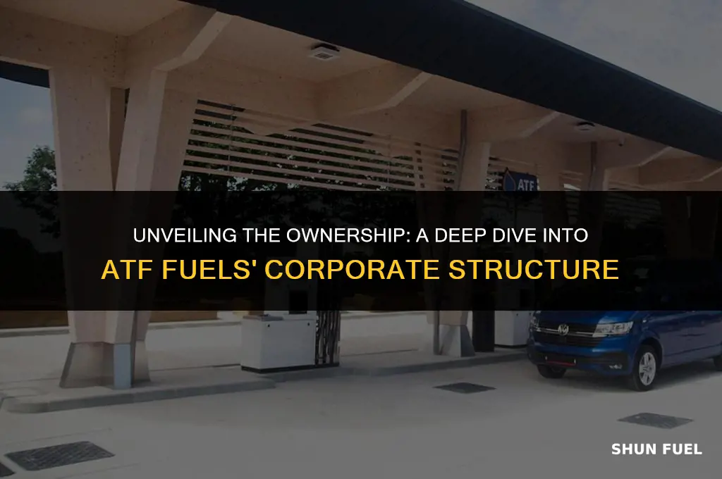 who owns atf fuels