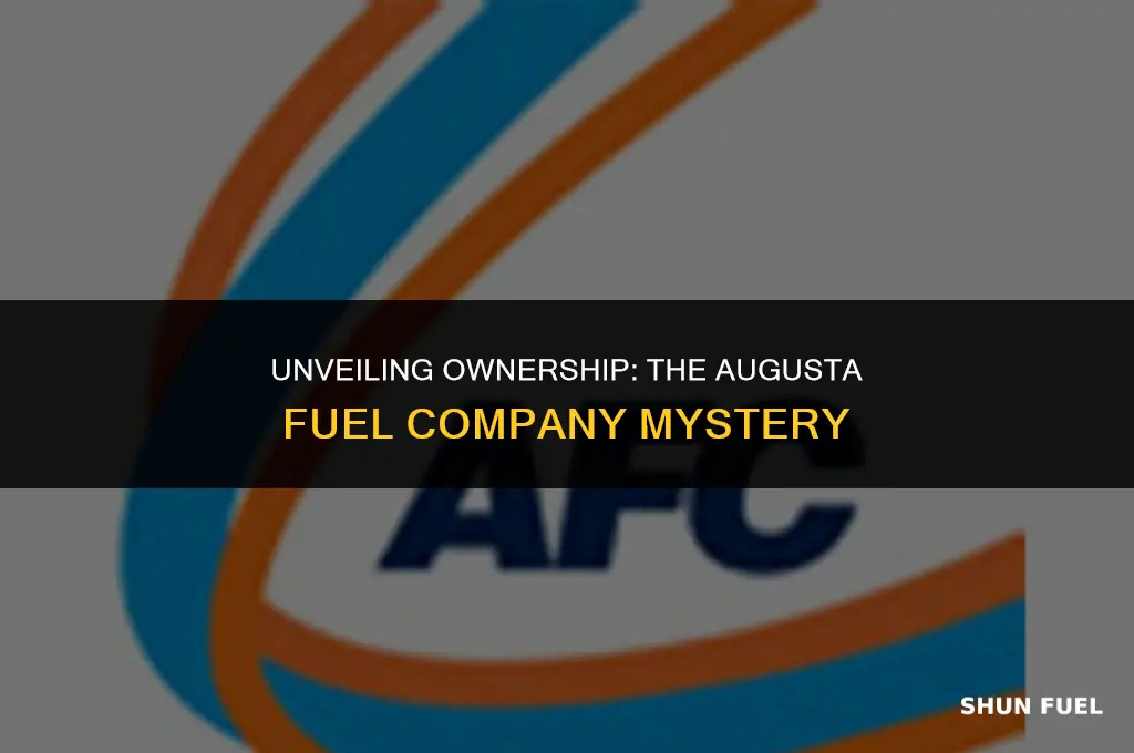 who owns augusta fuel company