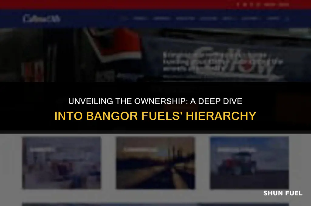who owns bangor fuels