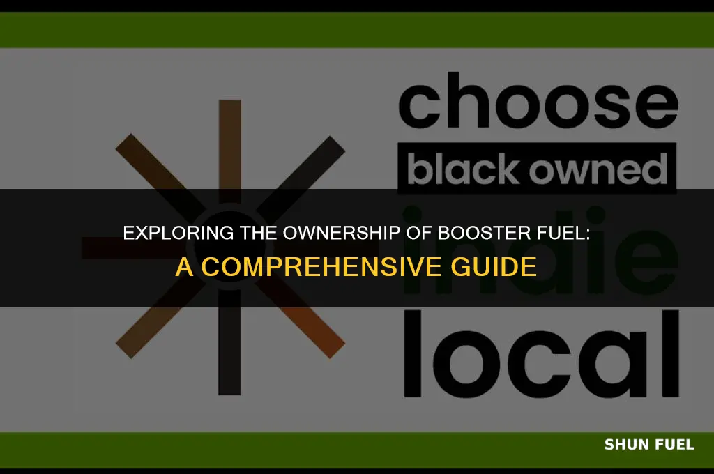 who owns booster fuel